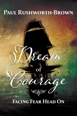 Sen o odvahe: Čeliť strachu priamo tvárou v tvár - Dream of Courage: Facing Fear Head On