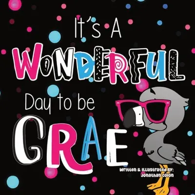 Je nádherný deň byť Grae - It's a Wonderful Day to be Grae