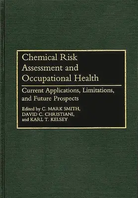 Hodnotenie chemických rizík a ochrana zdravia pri práci: Súčasné aplikácie, obmedzenia a vyhliadky do budúcnosti - Chemical Risk Assessment and Occupational Health: Current Applications, Limitations, and Future Prospects