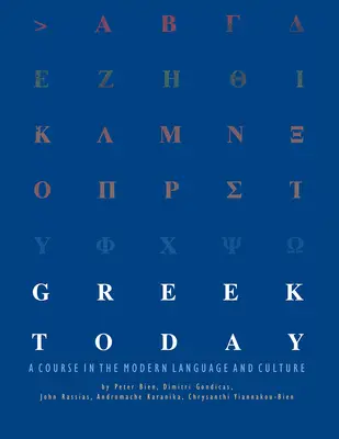 Grécko dnes: Grécky jazyk a kultúra v súčasnosti: Kurz moderného jazyka a kultúry - Greek Today: A Course in the Modern Language and Culture