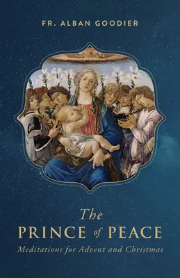 Knieža pokoja: Vianočné rozjímania: Ježiš Kristus Pán: Meditácie na advent a Vianoce - The Prince of Peace: Meditations for Advent and Christmas