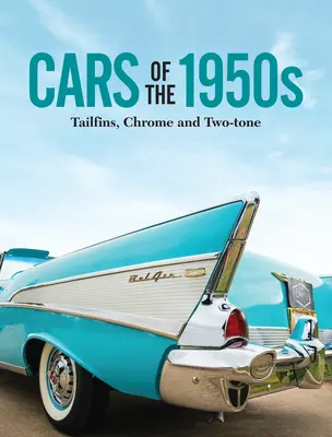 Autá 50. rokov 20. storočia: Zadné koncovky, chróm a dvojfarebné vozidlá - Cars of the 1950s: Tailfins, Chrome, and Two-Tone