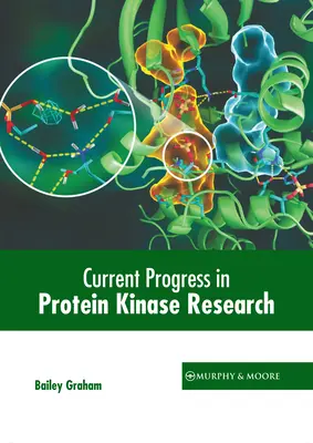 Súčasný pokrok vo výskume proteínkináz - Current Progress in Protein Kinase Research