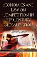 Ekonomika a právo v oblasti hospodárskej súťaže v globalizácii 21. storočia (Zekos Georgios I BSc (Econ) JD LLM PhD (Law) Ph.D. (Econ)) - Economics & Law on Competition in 21st Century Globalization (Zekos Georgios I BSc (Econ) JD LLM PhD (Law) Ph.D. (Econ))