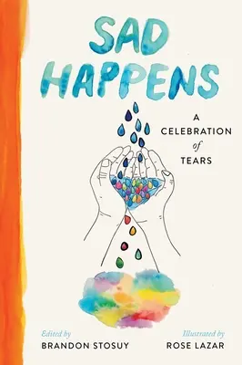 Smutné udalosti: Oslava sĺz - Sad Happens: A Celebration of Tears