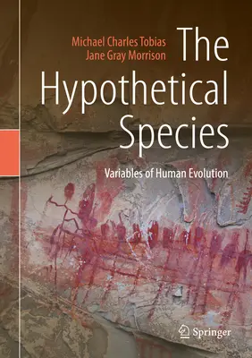 Hypotetický druh: Premenné ľudskej evolúcie - The Hypothetical Species: Variables of Human Evolution