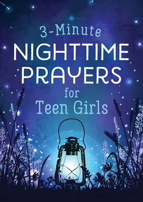 3-minútové nočné modlitby pre dospievajúce dievčatá - 3-Minute Nighttime Prayers for Teen Girls