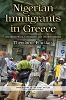 Nigérijskí prisťahovalci v Grécku - práca s nízkym statusom, komunita a dekolktivizácia - Nigerian Immigrants in Greece - Low-Status Work, Community & Decollectivization