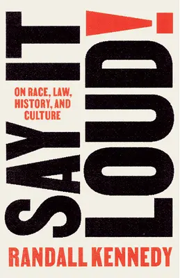 Povedz to nahlas! O rase, práve, histórii a kultúre - Say It Loud!: On Race, Law, History, and Culture