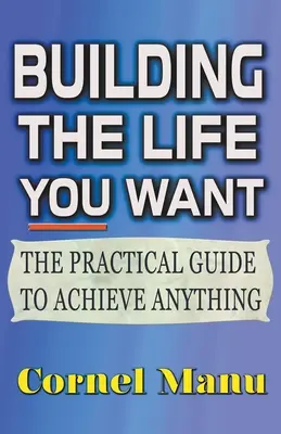 Budovanie života, po ktorom túžite - Building The Life You Want