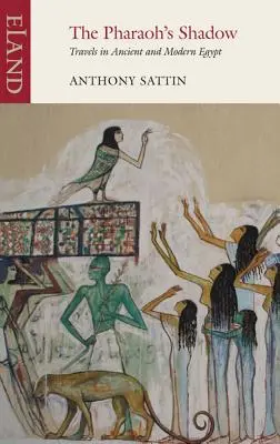 Faraónov tieň: Cesty po starovekom a modernom Egypte - The Pharaoh's Shadow: Travels in Ancient and Modern Egypt