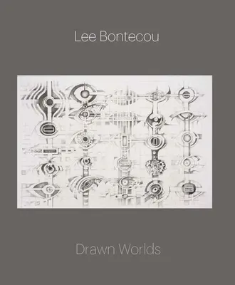 Lee Bontecou - Kreslené svety - Lee Bontecou - Drawn Worlds