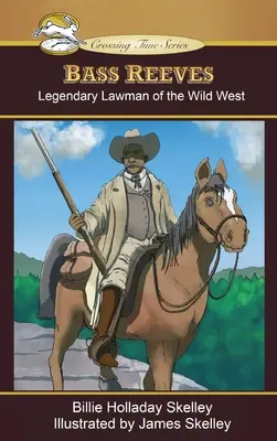 Bass Reeves: Legendárny muž zákona z Divokého západu - Bass Reeves: Legendary Lawman of the Wild West