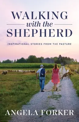 Kráčanie s pastierom: Inšpiratívne príbehy z pastvy - Walking with the Shepherd: Inspirational stories from the pasture