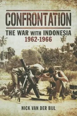 Konfrontácia Vojna s Indonéziou 1962 - 1966 - Confrontation the War with Indonesia 1962 - 1966