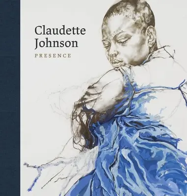 Claudette Johnsonová: Prítomnosť - Claudette Johnson: Presence