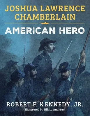 Joshua Lawrence Chamberlain: J. Chamberlain: Americký hrdina - Joshua Lawrence Chamberlain: American Hero