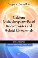 Biokompozity a hybridné biomateriály na báze ortofosfátu vápnika - Calcium Orthophosphate-Based Biocomposites & Hybrid Biomaterials