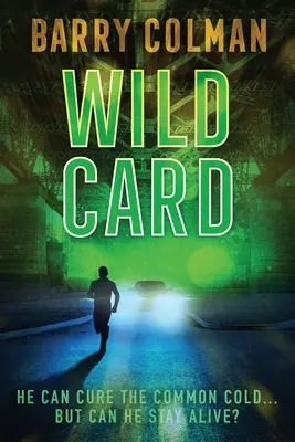 Divoká karta: Dokáže vyliečiť prechladnutie - ale dokáže zostať nažive? - Wild Card: He Can Cure The Common Cold - But Can He Stay Alive?
