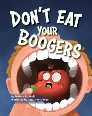 Nejedzte svoje bubáky (Don't eat your boogers) - Don't Eat Your Boogers