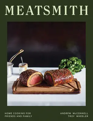 Meatsmith: Domáca kuchyňa pre priateľov a rodinu - Meatsmith: Home Cooking for Friends and Family