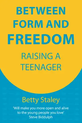 Medzi formou a slobodou - výchova tínedžera - Between Form and Freedom - Raising a Teenager