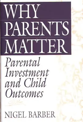Prečo sú rodičia dôležití: Rodičovské investície a výsledky detí - Why Parents Matter: Parental Investment and Child Outcomes