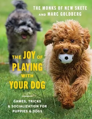 Radosť z hry so psom: Hry, triky a socializácia pre šteňatá a psy - The Joy of Playing with Your Dog: Games, Tricks, & Socialization for Puppies & Dogs