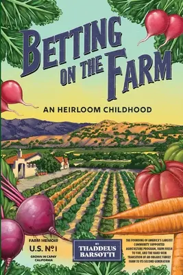 Stávka na farmu: Dedičské detstvo - Betting on the Farm: An Heirloom Childhood