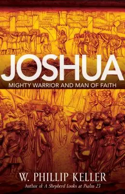Jozue: Mocný bojovník a muž viery - Joshua: Might Warrior and Man of Faith