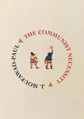 Komunistická nevyhnutnosť: Prolegomena k akejkoľvek budúcej radikálnej teórii - The Communist Necessity: Prolegomena to Any Future Radical Theory