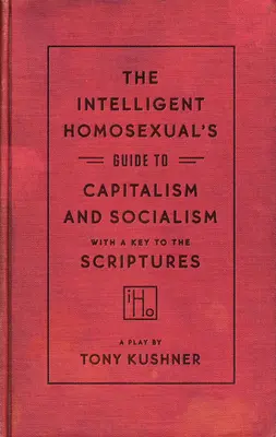 Sprievodca inteligentného homosexuála kapitalizmom a socializmom s kľúčom k Písmu - The Intelligent Homosexual's Guide to Capitalism and Socialism with a Key to the Scriptures