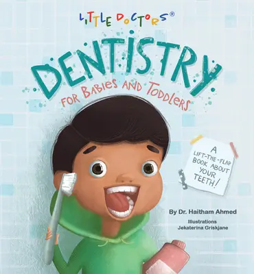 Stomatológia pre bábätká a batoľatá: Knižka o zúbkoch! - Dentistry for Babies and Toddlers: A Lift-The-Flap Book about Your Teeth!