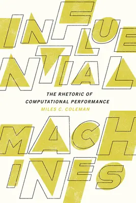 Vplyvné stroje: Rétorika výpočtovej výkonnosti (The Rhetoric of Computational Performance) - Influential Machines: The Rhetoric of Computational Performance