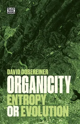 Organickosť: Entropia alebo evolúcia - Organicity: Entropy or Evolution