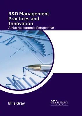 Praktiky riadenia výskumu a vývoja a inovácie: Makroekonomická perspektíva - R&d Management Practices and Innovation: A Macroeconomic Perspective