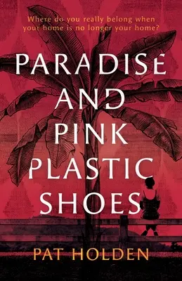 Raj a ružové plastové topánky - Paradise and Pink Plastic Shoes