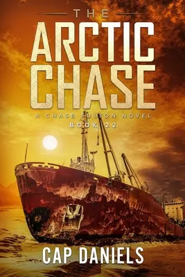 The Arctic Chase: Román Chase Fultona - The Arctic Chase: A Chase Fulton Novel