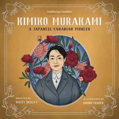 Kimiko Murakami: Japonsko-kanadská priekopníčka - Kimiko Murakami: A Japanese-Canadian Pioneer