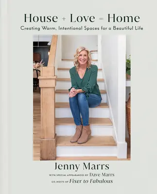 Dom + láska = domov: Vytváranie teplých, zámerných priestorov pre krásny život - House + Love = Home: Creating Warm, Intentional Spaces for a Beautiful Life