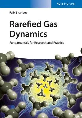 Dynamika zriedeného plynu: Základy pre výskum a prax - Rarefied Gas Dynamics: Fundamentals for Research and Practice