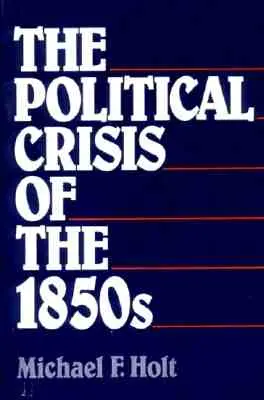 Politická kríza v 50. rokoch 19. storočia - The Political Crisis of the 1850s