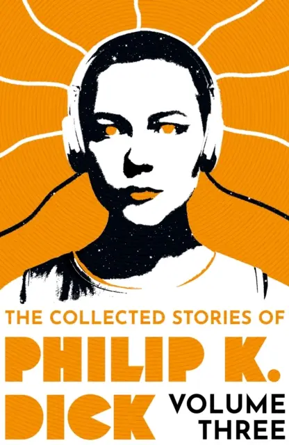 Zbierka poviedok Philipa K. Dicka, zväzok 3 - Collected Stories of Philip K. Dick Volume 3