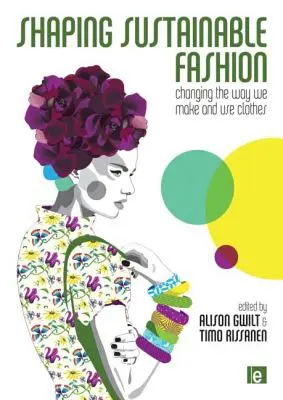 Formovanie udržateľnej módy: Zmena spôsobu, akým vyrábame a používame oblečenie - Shaping Sustainable Fashion: Changing the Way We Make and Use Clothes