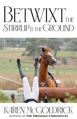 Medzi strmeňom a zemou - Betwixt the Stirrup and the Ground