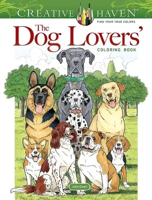 Creative Haven Omaľovánky pre milovníkov psov - Creative Haven the Dog Lovers' Coloring Book