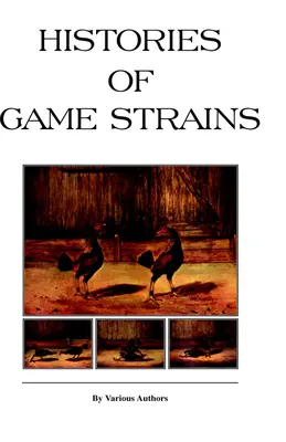 Histories of Game Strains (History of Cockfighting Series) (Histórie loveckých kmeňov (séria o histórii kohútích zápasov)): Čítajte Country Book - Histories of Game Strains (History of Cockfighting Series): Read Country Book