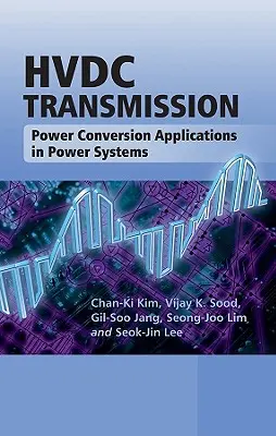 Hvdc Transmission: Aplikácie konverzie energie v energetických systémoch - Hvdc Transmission: Power Conversion Applications in Power Systems