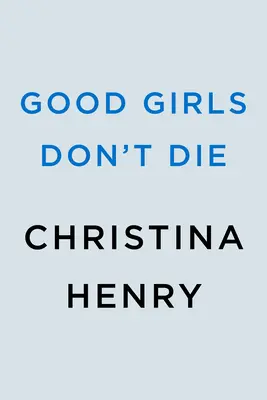 Dobré dievčatá neumierajú - Good Girls Don't Die