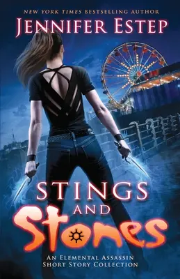 Žihadlá a kamene: Zbierka poviedok Elementárni vrahovia - Stings and Stones: An Elemental Assassin short story collection